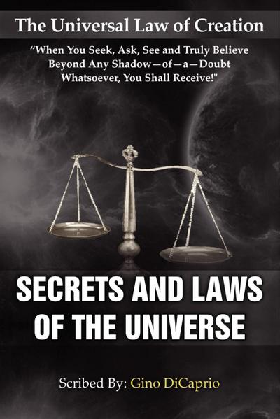 Universal Law of Creation; Secrets and Laws of the Universe