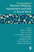 The SAGE Handbook of Decision Making, Assessment and Risk in Social Work