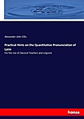 Practical Hints on the Quantitative Pronunciation of Latin