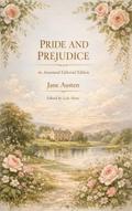 Pride and Prejudice: An Annotated Editorial Edition
