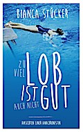 Zu viel Lob ist auch nicht gut!