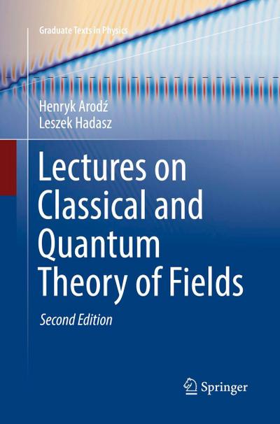 Lectures on Classical and Quantum Theory of Fields