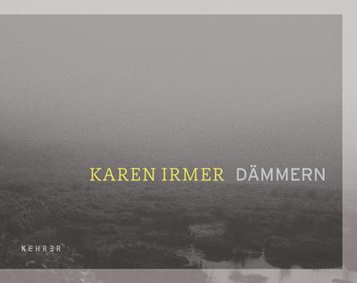 Karen Irmer - Dämmern