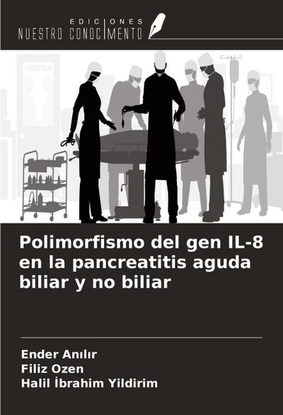 Polimorfismo del gen IL-8 en la pancreatitis aguda biliar y no biliar