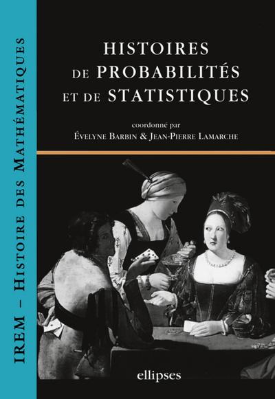 Histoires de probabilités et de statistiques