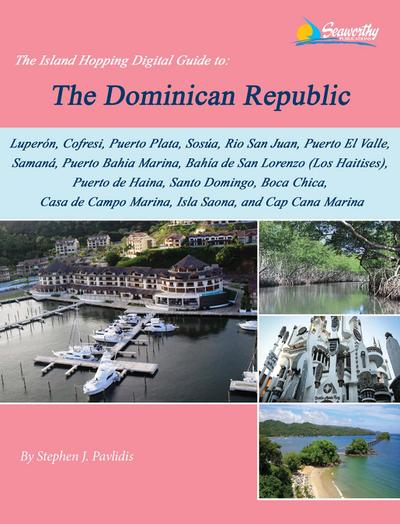 The Island Hopping Digital Guide To The Dominican Republic: Including