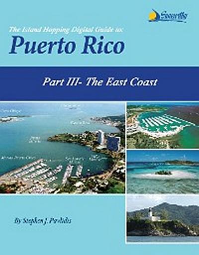 The Island Hopping Digital Guide To Puerto Rico - Part III - The East Coast