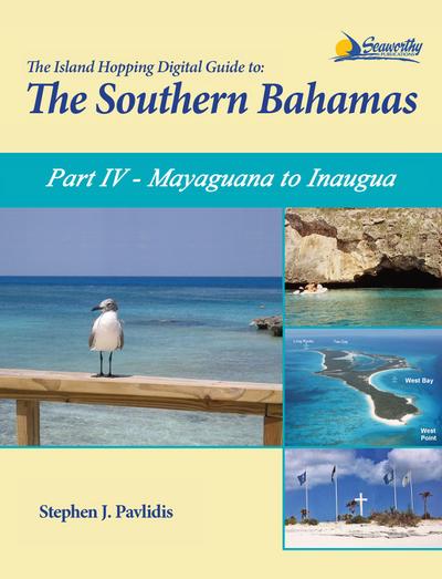 The Island Hopping Digital Guide To The Southern Bahamas - Part IV - Mayaguana to Inagua