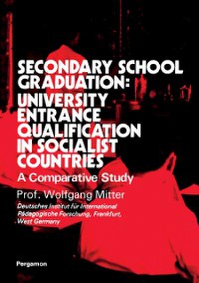 Secondary School Graduation: University Entrance Qualification in Socialist Countries