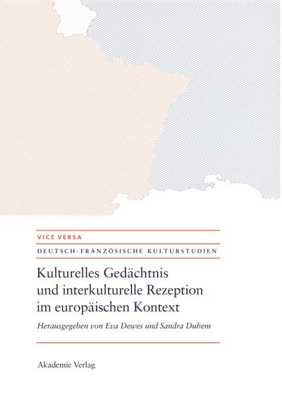 Kulturelles Gedächtnis und interkulturelle Rezeption im europäischen Kontext