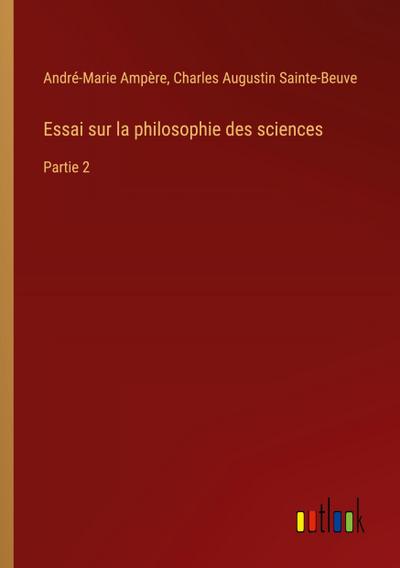 Essai sur la philosophie des sciences