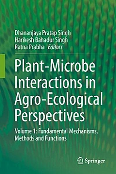 Plant-Microbe Interactions in Agro-Ecological Perspectives