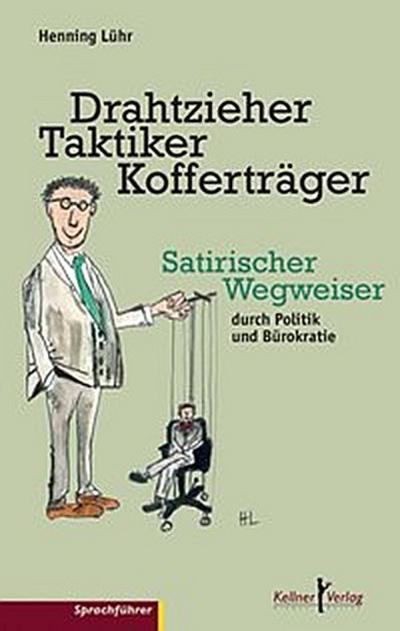 Drahtzieher, Taktiker, Kofferträger