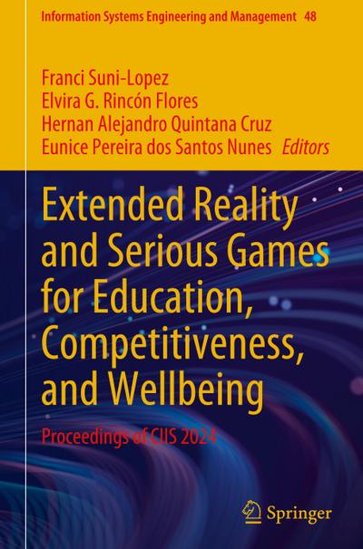Extended Reality and Serious Games for Education, Competitiveness, and Wellbeing