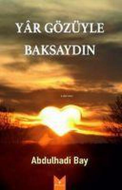 Yar Gözüyle Baksaydin