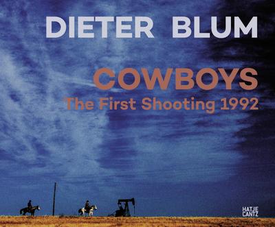Dieter Blum: Cowboys: The First Shooting 1992 (Fotografie, Film)
