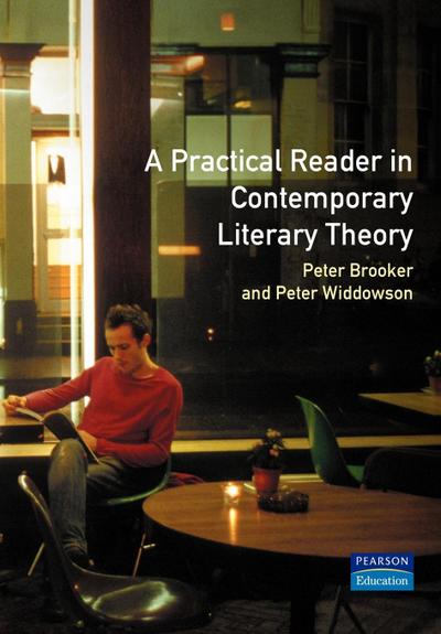 A Practical Reader in Contemporary Literary Theory