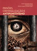 Prisões, criminalização e antipunitivismo