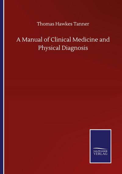A Manual of Clinical Medicine and Physical Diagnosis