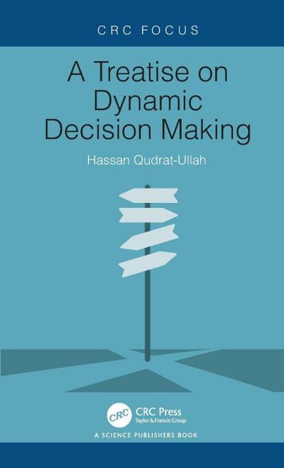 A Treatise on Dynamic Decision Making