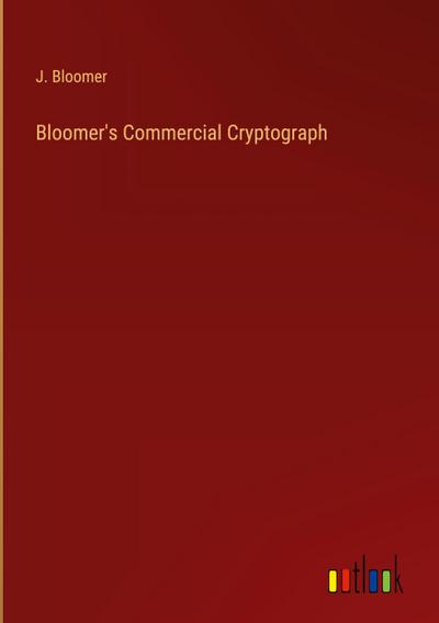 Bloomer’s Commercial Cryptograph