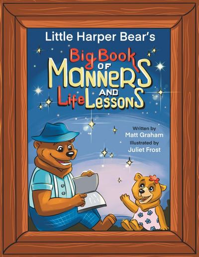 Little Harper Bear’s Big Book of Manners and Life Lessons