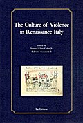 The culture of violence in Reinassance Italy