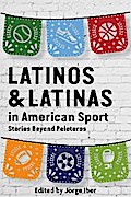 Latinos and Latinas in American Sport