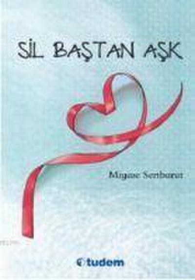 Sil Bastan Ask