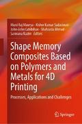 Shape Memory Composites Based on Polymers and Metals for 4D Printing