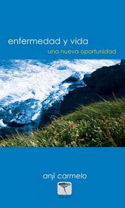 Enfermedad y vida : una nueva oportunidad