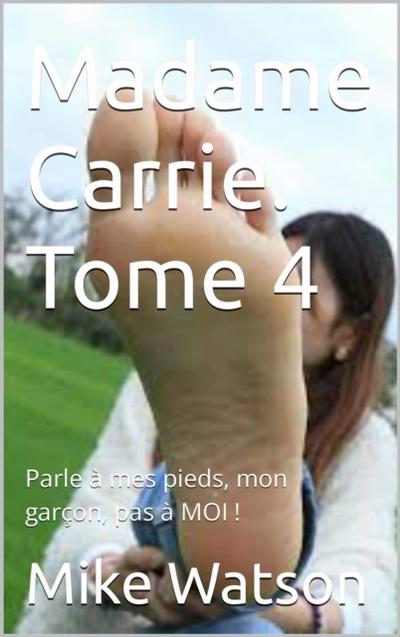 Madame Carrie. Tome 4