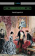 David Copperfield (with an Introduction by Edwin Percy Whipple)