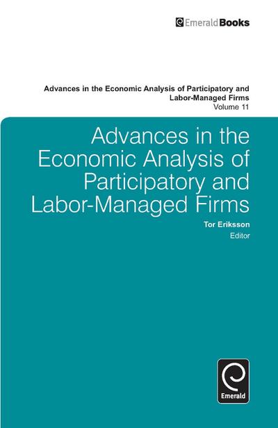 Advances in the Economic Analysis of Participatory and Labor-Managed Firms