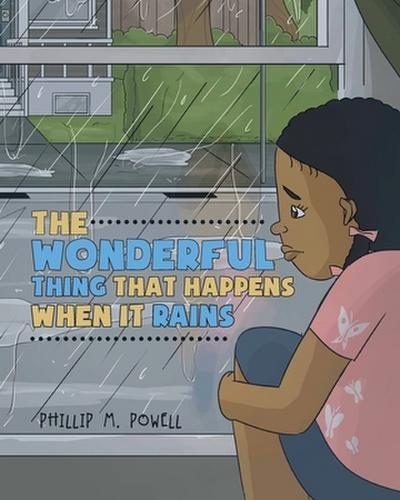 The Wonderful Thing That Happens When It Rains