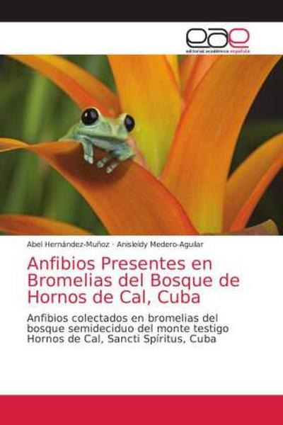 Anfibios Presentes en Bromelias del Bosque de Hornos de Cal, Cuba