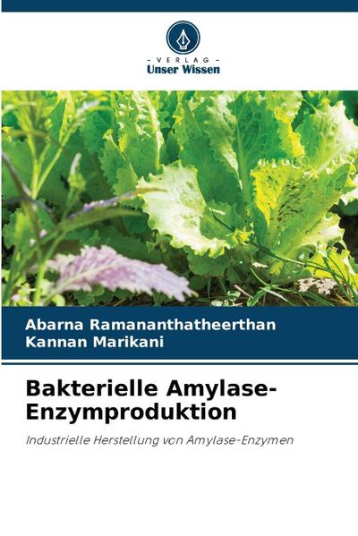 Bakterielle Amylase-Enzymproduktion