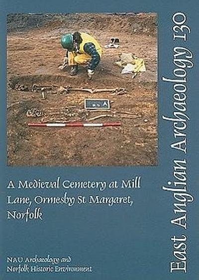 Wallis, H: Medieval Cemetery at Mill Lane, Ormesby St Margar