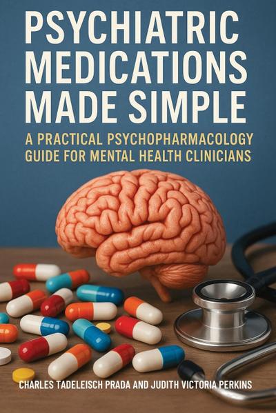 Psychiatric Medications Made Simple