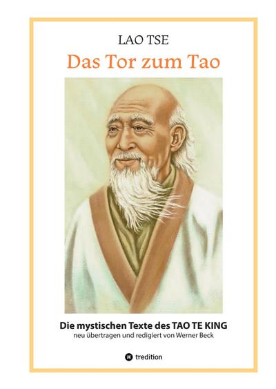 Lao Tse: Das Tor zum Tao - Die mystischen Texte des Tao te King mit Reisebildern des Autors aus fast 20 Jahren Reisen im alten China