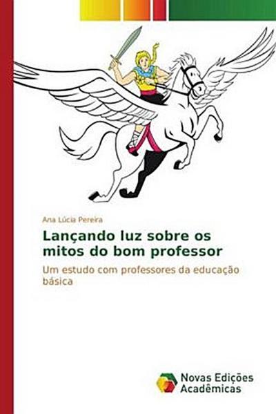 Lançando luz sobre os mitos do bom professor