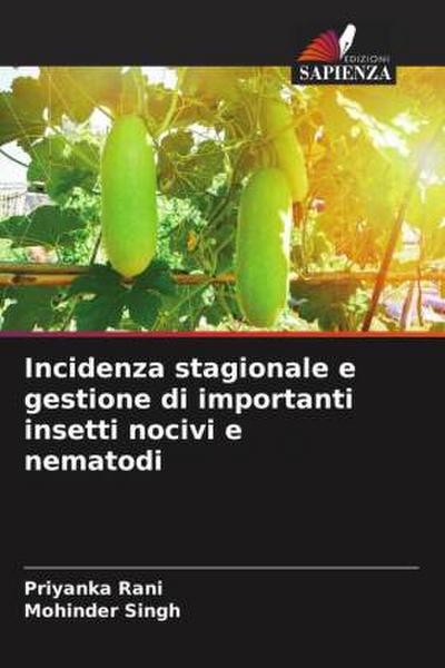 Incidenza stagionale e gestione di importanti insetti nocivi e nematodi