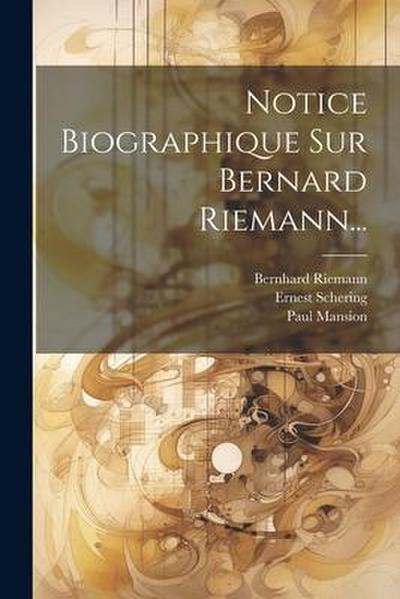 Notice Biographique Sur Bernard Riemann...
