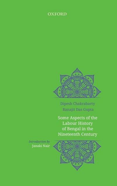 Some Aspects of Labour History of Bengal in the Nineteenth Century
