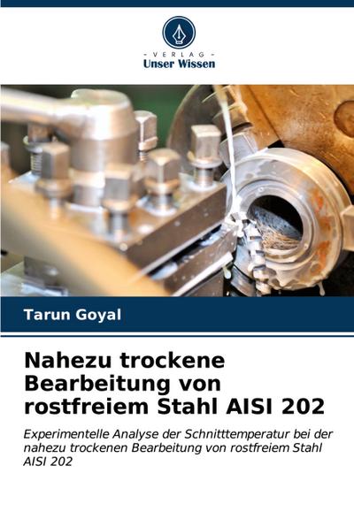 Nahezu trockene Bearbeitung von rostfreiem Stahl AISI 202