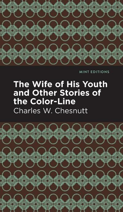 The Wife of His Youth and Other Stories of the Color Line