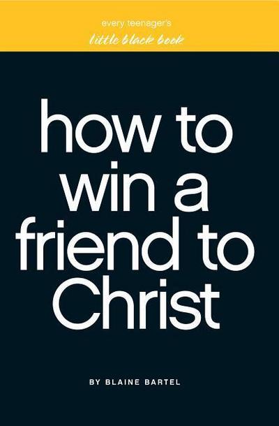 Little Black Book on How to Win a Friend to Christ