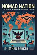 Nomad Nation: The Rise of Work-from-Anywhere Culture
