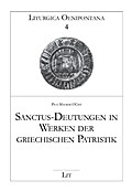 Sanctus-Deutungen in Werken der griechischen Patristik (Liturgica Oenipontana)