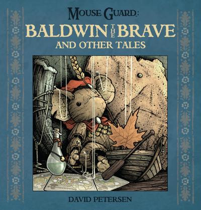 Petersen, D: Mouse Guard: Baldwin the Brave and Other Tales